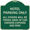 Signmission Hotel Parking Only All Others Towed Heavy-Gauge Aluminum Architectural Sign, 18" x 18", G-1818-23899 A-DES-G-1818-23899